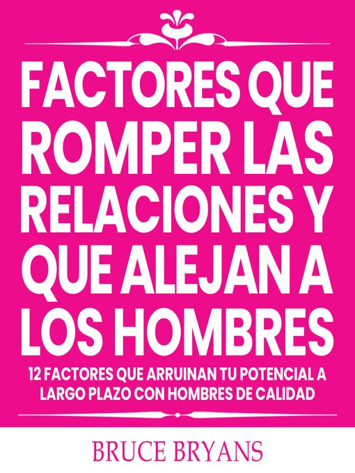 Title details for Factores Que Romper las Relaciones y Que Alejan a los Hombres by Bruce Bryans - Available